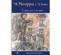 'A ncoppe e 'a sotto. 'E dduie late 'e na vita!