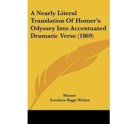 A Nearly Literal Translation of Homer's Odyssey Into Accentuated Dra (Tascabile)