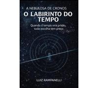A Nebulosa de Cronos: Volume 1 - O Labirinto do Tempo