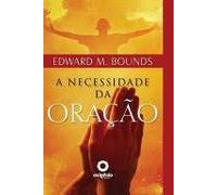 a necessidade da oraco edward m bounds