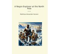 A Negro Explorer at the North Pole