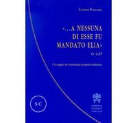 «...A nessuna di esse fu mandato Elia» (Lc 4,25). Un saggio di cristologia...
