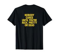 A Nessuno Importa finché Non Sei Ricco Pretty Dead Statement Design Maglietta