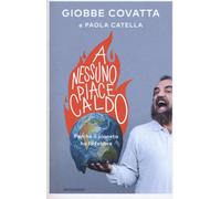 A nessuno piace caldo. Perché il pianeta ha la febbre - 2015 - Mo