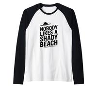A Nessuno Piace Una Spiaggia ombreggiata Umoristico Tropicale Maglia con Maniche Raglan