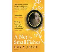 A Net for Small Fishes: Lucy Jago