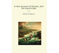 A new account of Guinea, and the slave-trade