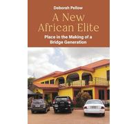 A New African Elite: Place in the Making of a Bridge Generation