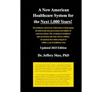 A New American Healthcare System for the Next 1,000 Years! Updated 2025 Edition