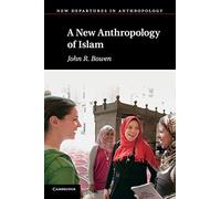 A New Anthropology of Islam