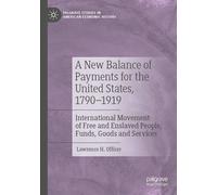 A New Balance Of Payments For The United States, 1790-1919 - Lawrence H. Officer