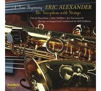 ア・ニュー・ビギニング - アルト・サクソフォン・ウィズ・ストリングス / エリック・アレキサンダー (A New Beginning - Alto Saxophone With Strings / Eric Alexander) [CD] [Import] [日本語帯・解説付]