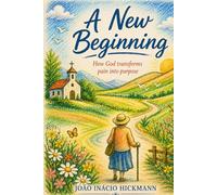 A New Beginning: How God transforms pain into purpose