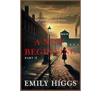 A New Beginning: Part II: A WWII Historical Fiction Thriller Novel