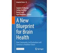 A New Blueprint for Brain Health: How Community-led Evaluations Will Construct a Healthier Future: 38
