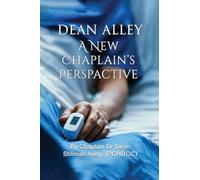 A New Chaplains Perspective: By Rev. Chaplain Dr Dean Stillman Alley, PhD.