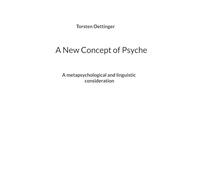 A New Concept of Psyche: A meta-psychological and linguistic consideration