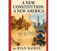 A New Constitution: A New America: Thank you, President Trump, for Your Profound Demonstration of the Constitution's Inadequacies