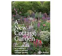 Mark Bolton A New Cottage Garden (Copertina rigida)