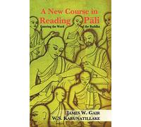 A New Course In Reading Pali: Entering The Word Of The Buddha