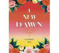 A New Dawn 2025-2026 Planner: Two-Year Organizer for Goal-Setting, Priorities, To-Do Lists, Notes, and Contact Information to Begin Your New Chapter.