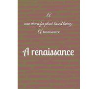A new dawn for plant based living: A renaissance