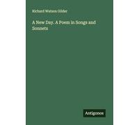 A New Day. A Poem in Songs and Sonnets