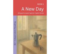 A New Day: Bilingual European Spanish-English Stories: 1