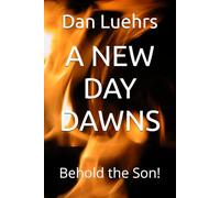 A NEW DAY DAWNS: Behold the Son!