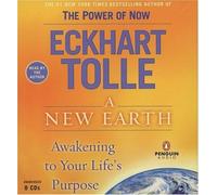 A New Earth: Awakening to Your Life's Purpose by Eckhart Tolle (2005-10-06)