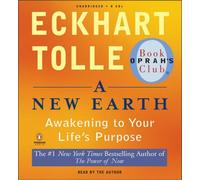 [A New Earth: Awakening to Your Life's Purpose] (By: Eckhart Tolle) [published: June, 2008]
