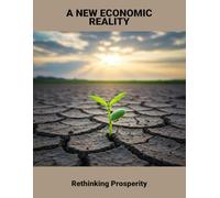 A New Economic Reality: Rethinking Prosperity