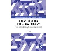 A New Education for a New Economy: From Human Capital to Human Flourishing