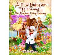 A New Endeavor-Bubba and The Magical Fairy Bakery