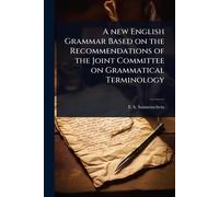 A new English Grammar Based on the Recommendations of the Joint Committee on Grammatical Terminology