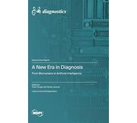 A New Era in Diagnosis: From Biomarkers to Artificial Intelligence