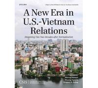 A New Era in U.S.-Vietnam Relations (Tascabile) CSIS Reports