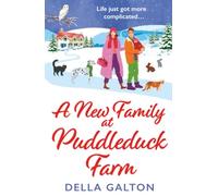 A New Family at Puddleduck Farm: Fall in love over Christmas 2025 with this BRAND NEW uplifting, romantic read from Della Galton