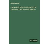 A New Greek Delectus, Sentences For Translation From Greek Into English