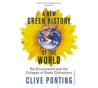 Clive Ponting A New Green History Of The World (Tascabile)