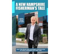 A New Hampshire Fisherman's Tale: How the Pease Port Authority Suffocated My Small Business with Red Tape
