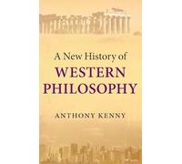 A New History of Western Philosophy: In Four Parts