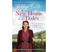 A New Home in the Dales: A heartwarming, captivating rural saga set in WW2: A heartwarming, captivating rural saga set in World War 2: Made in Yorkshire