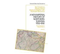 A New Imperial History of Northern Eurasia, 1700-1918: From Russian to Global History