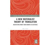 A New Materialist Theory of Translation: Negotiating More-than-Human Co-Existence