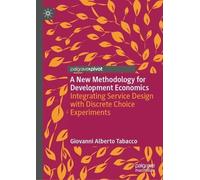 A New Methodology for Development Economics: Integrating Service Design with Discrete Choice Experiments