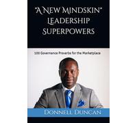 "A New Mindskin" Leadership Superpowers: 100 Governance Proverbs for the Marketplace