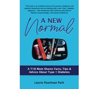 A NEW NORMAL: A T1D Mom Shares Facts, Tips, & Advice About Type 1 Diabetes