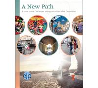 A New Path: A Guide to the Challenges and Opportunities After Deportation (Education Justice Project Publications)