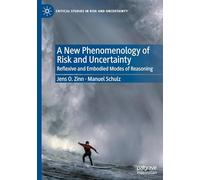 A New Phenomenology of Risk and Uncertainty: Reflexive and Embodied Modes of Reasoning